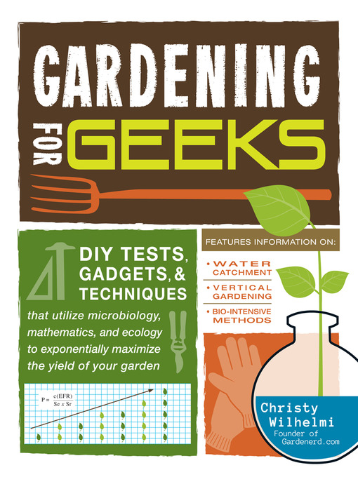 Title details for Gardening for Geeks by Christy Wilhelmi - Available
